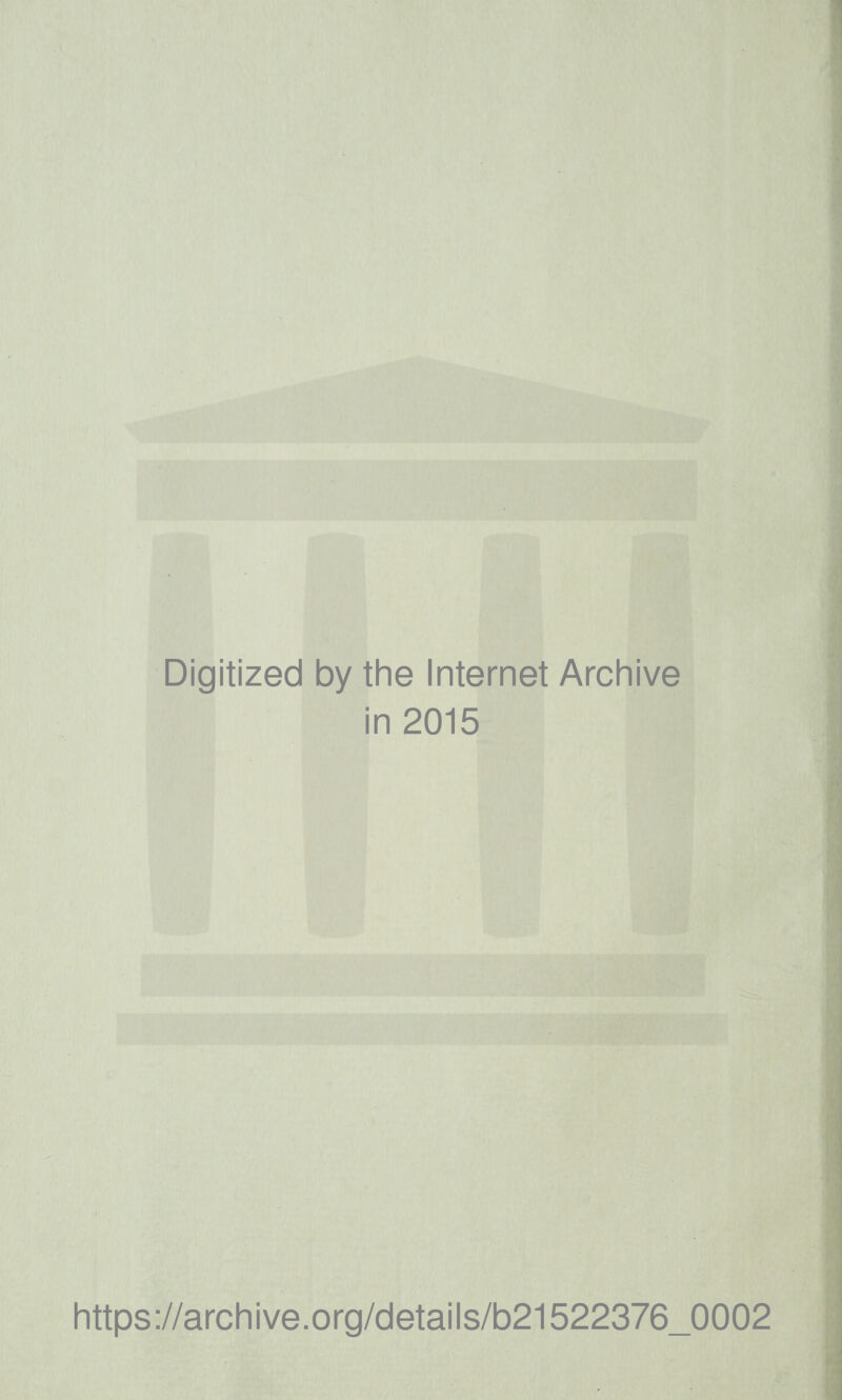Digitized by the Internet Archive in 2015 https://archive.org/details/b21522376_0002