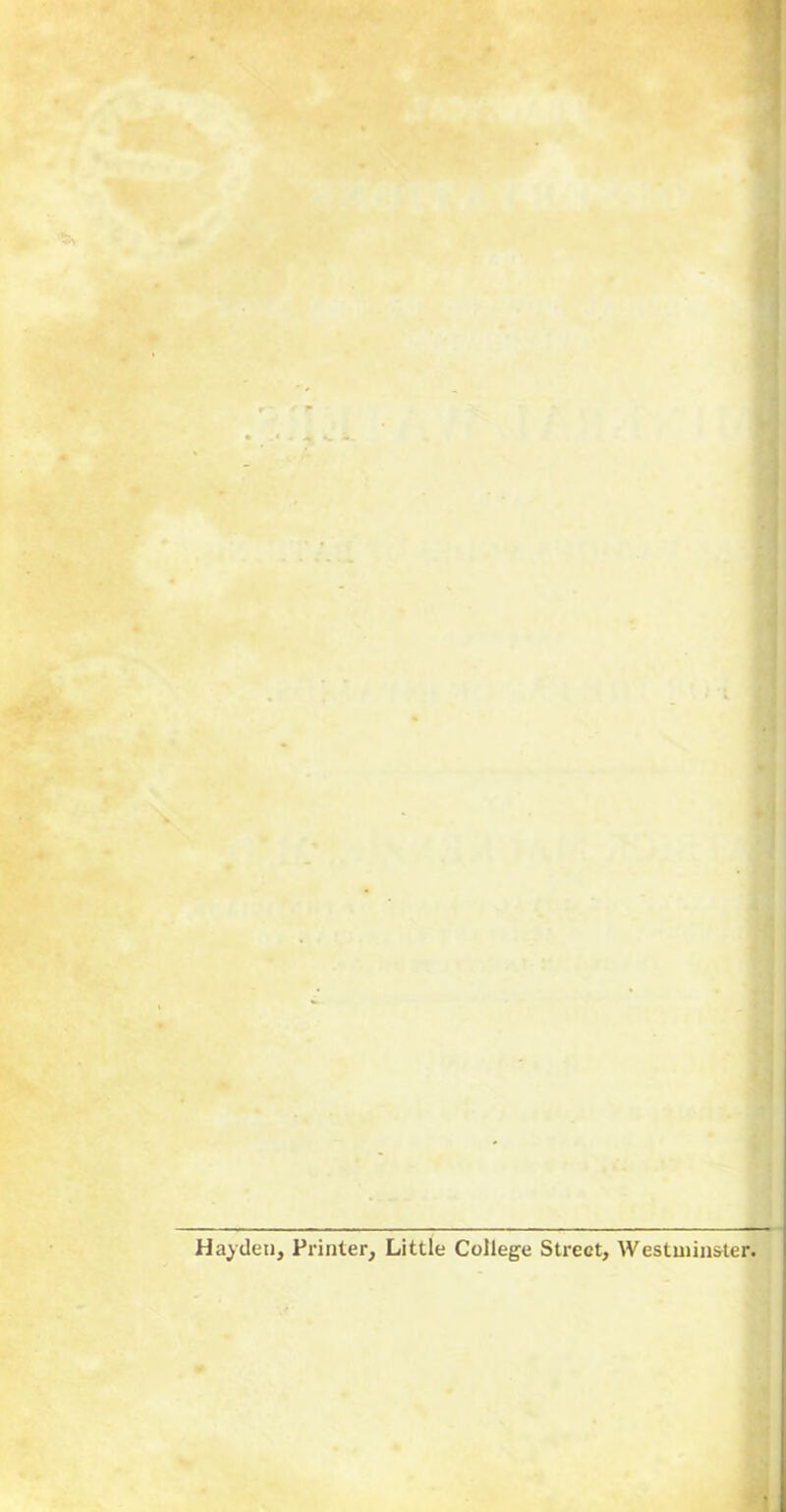 Hayden, Printer, Little College Street, Westminster.