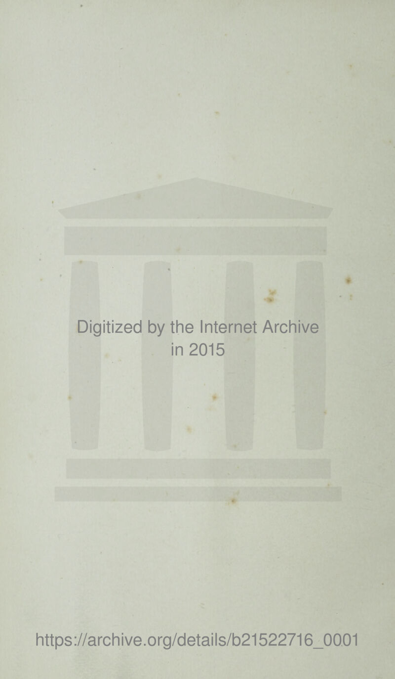 Digitized by the Internet Archive in 2015 https://archive.org/details/b21522716_0001