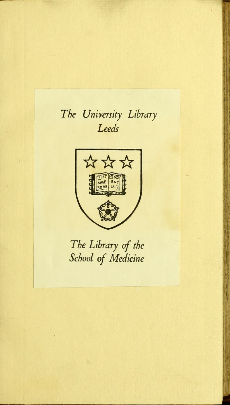 The University Library Leeds ☆ ☆☆ The Library of the School of Medicine