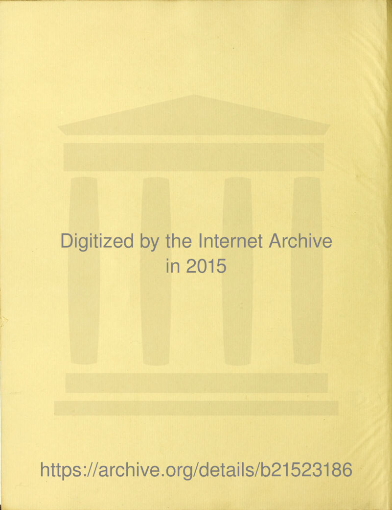 Digitized by the Internet Archive in 2015 p https://archive.org/details/b21523186 '