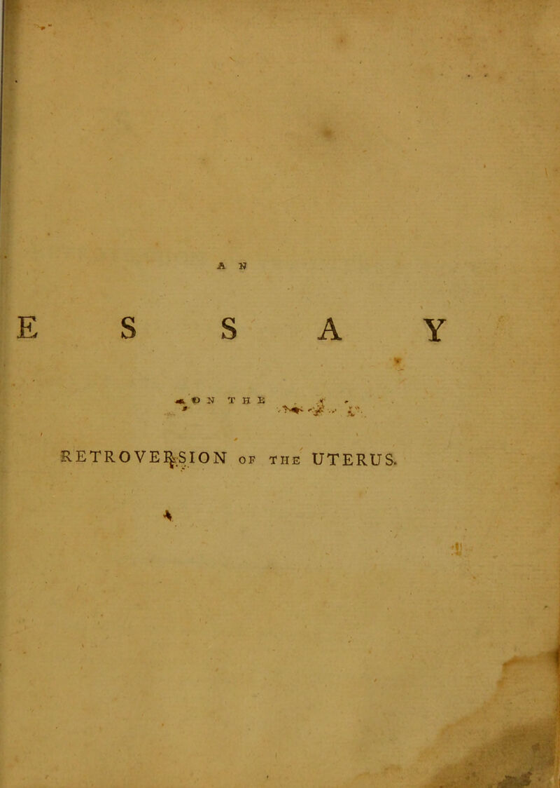 A N m. *> 2J THE *■ t 'it * RETROVERSION of the UTERUS. / * Y: