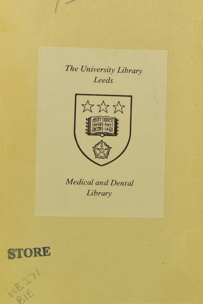 The University Library Leeds Medical and Dental Library STORE