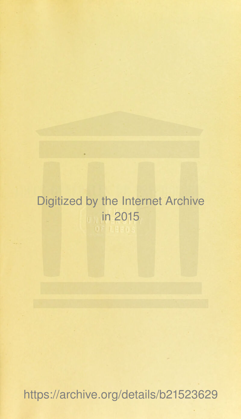 Digitized by the Internet Archive .in 2015 https://archive.org/details/b21523629