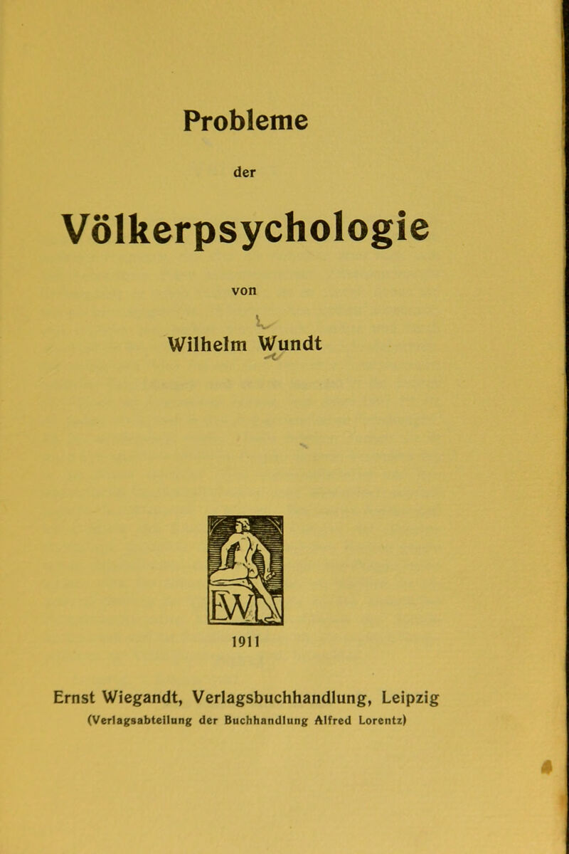 Völkerpsychologie von Wilhelm Wundt 1911 Ernst Wiegandt, Verlagsbuchhandlung, Leipzig (Verlag9abteilung der Buchhandlung Alfred Lorentz)