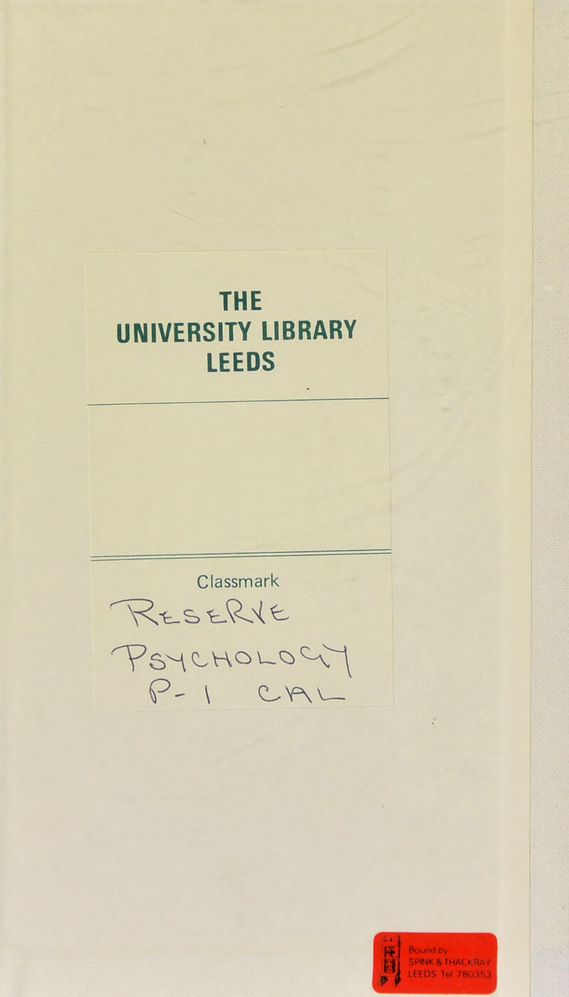 THE UNIVERSITY LIBRARY LEEDS Classmark P- \ e^¥\v_ FF, ai V Round b» SPINK&IHAODAi' LEEDS Ici 780353