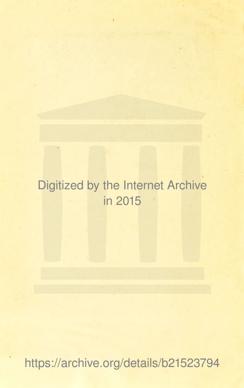\ Digitized by the Internet Archive in 2015 https://archive.org/details/b21523794