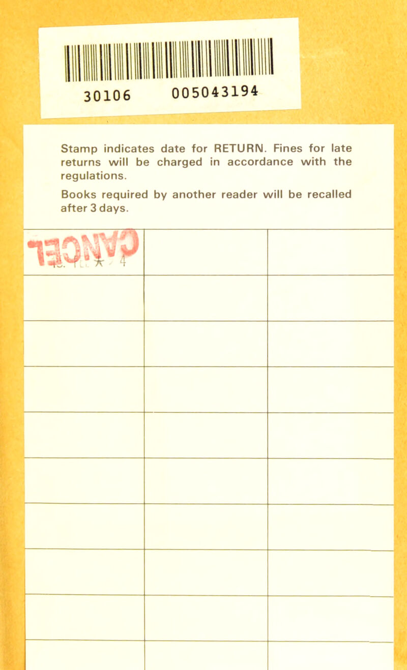 Stamp indicates date for RETURN. Fines for late returns will be charged in accordance with the regulations. Books required by another reader will be recalled after 3 days.