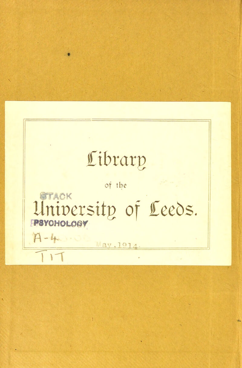 I £tbrarp of the inpAOK Uniper$itp of £ce5s. PSYOHOLO©^ ^ av . 1 4 1