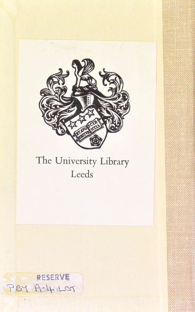 The University Library Leeds RESERVI 'fVVv