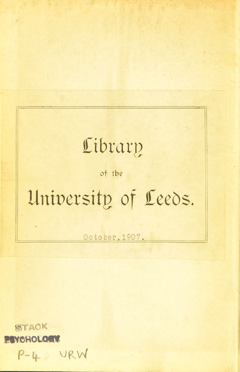 £ibrarp O of the llnipersitg of £ee5s. October.1907. ATTACK HVCHOtcm P-4.