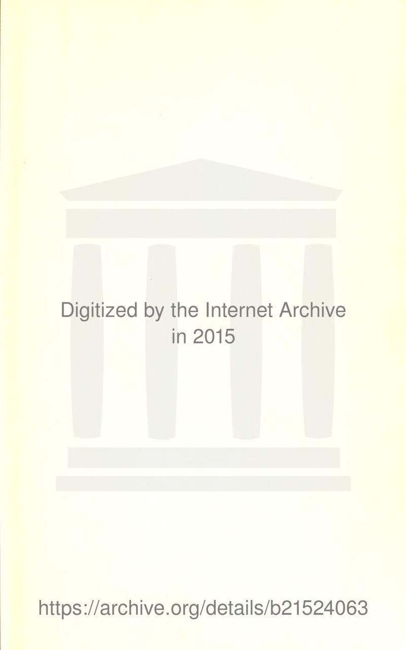 Digitized by the Internet Archive in 2015 https://archive.org/details/b21524063