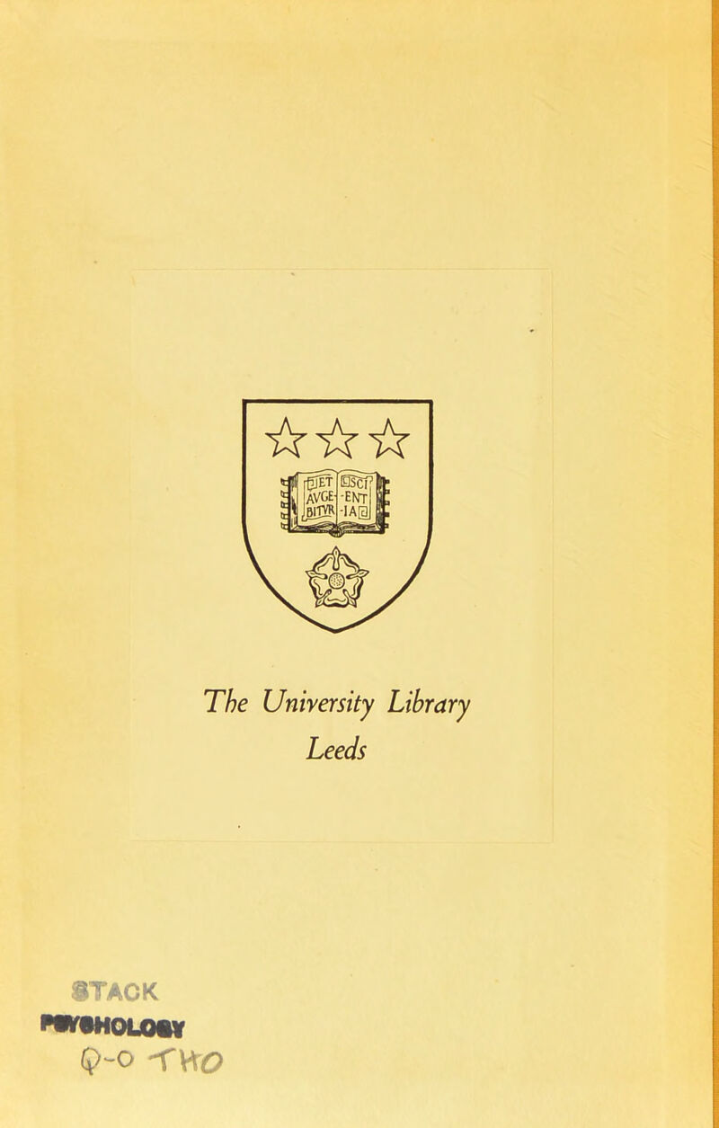 The University Library Leeds STACK WSHOUMV Q-o ~fHo