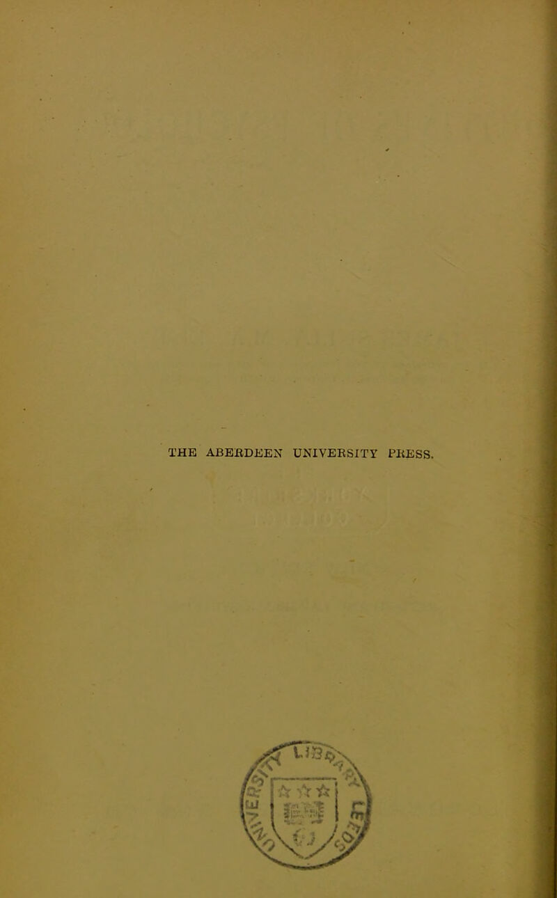 THE ABERDEEN UNIVERSITY PRESS.