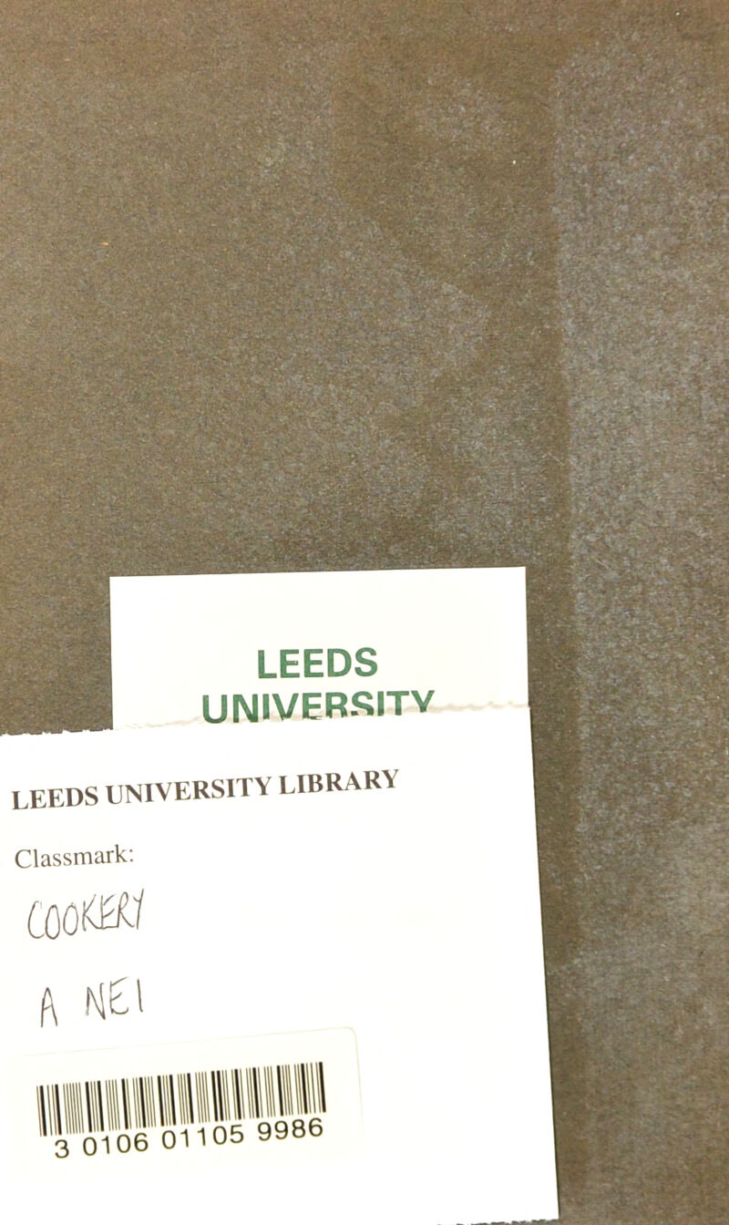 LEEDS UNIVERSITY LEEDS UNIVERSITY LIBRARY Classmark: COOttM