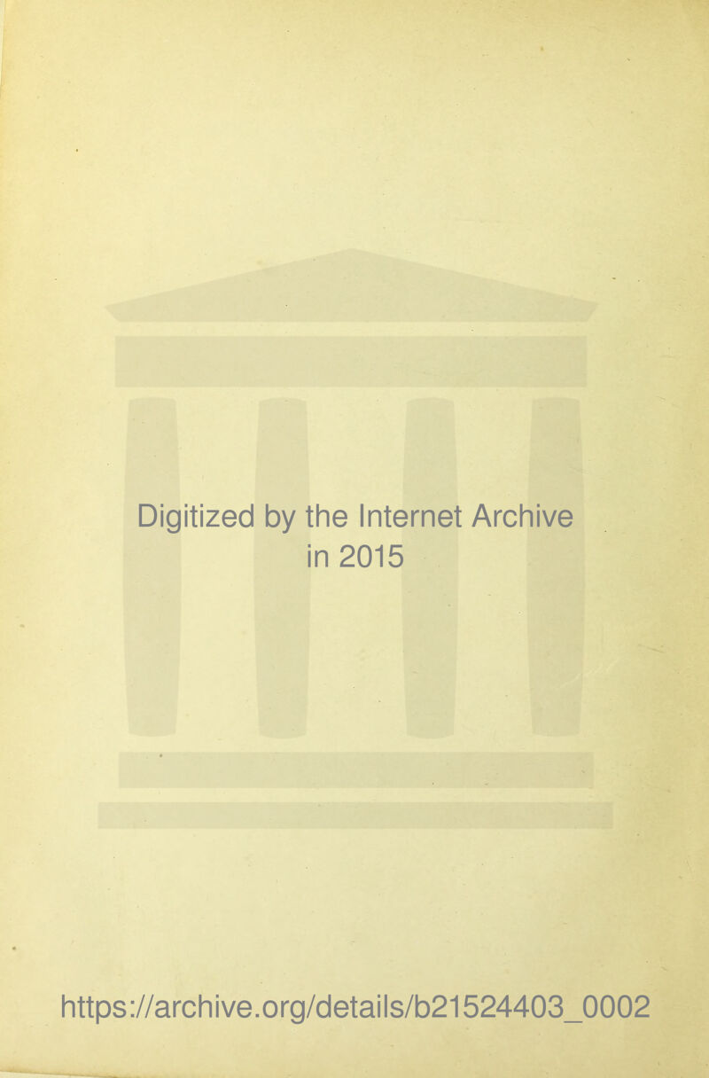 Digitized by the Internet Archive in 2015 https://archive.org/details/b21524403_0002