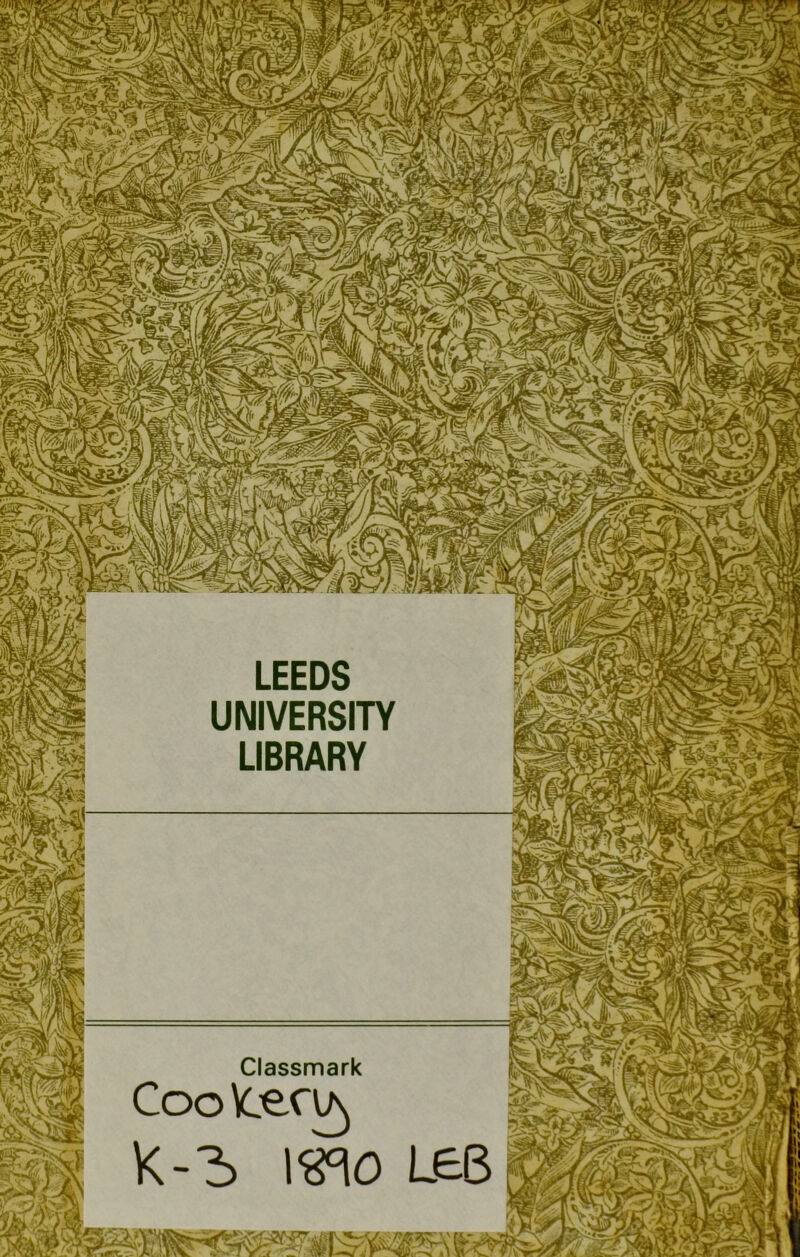 LEEDS UNIVERSITY LIBRARY Classmark SmS nlvrA 1 Wf/£ >g