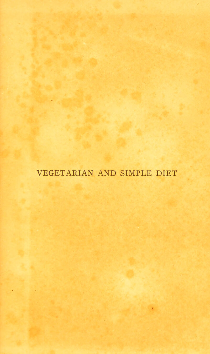 VEGETARIAN AND SIMPLE DIET