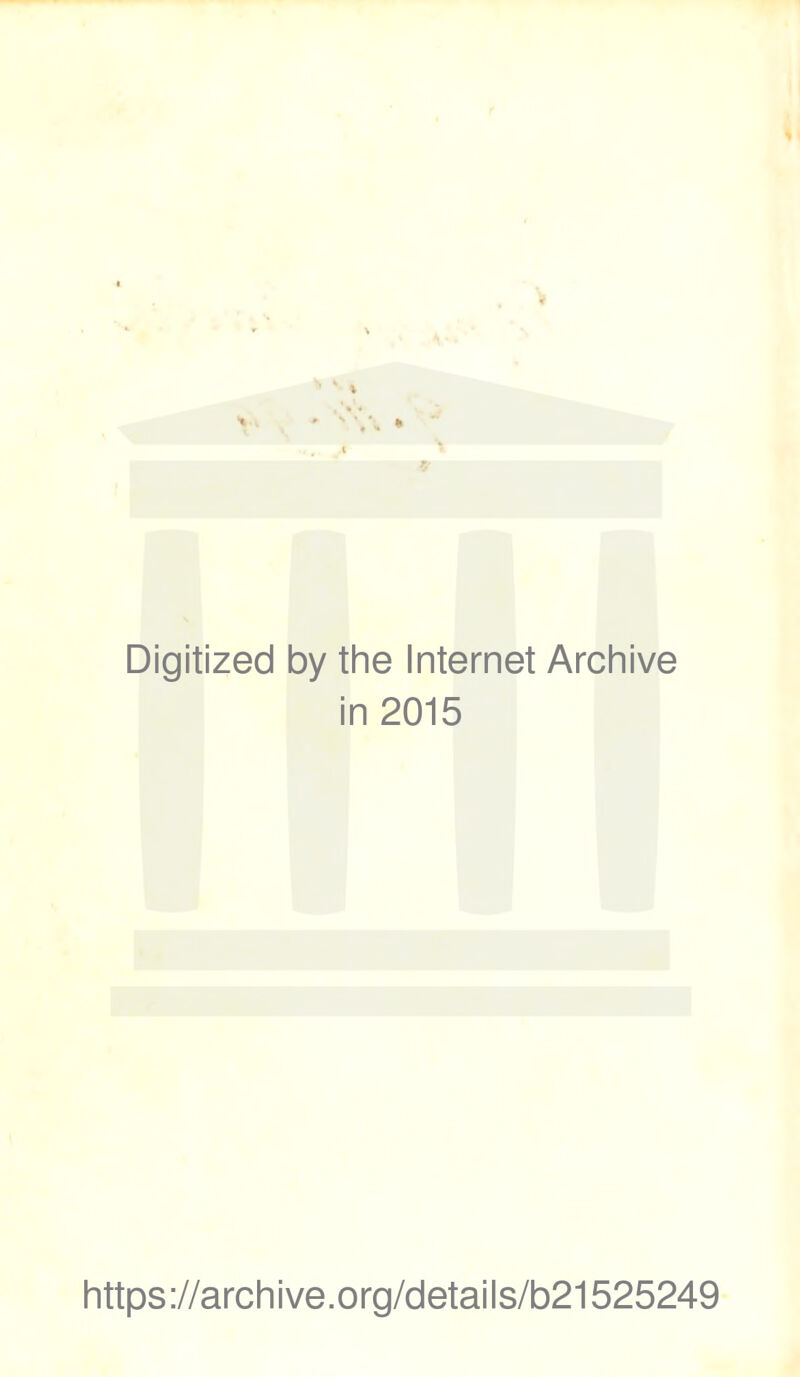 Digitized by the Internet Archive in 2015 https://archive.org/details/b21525249