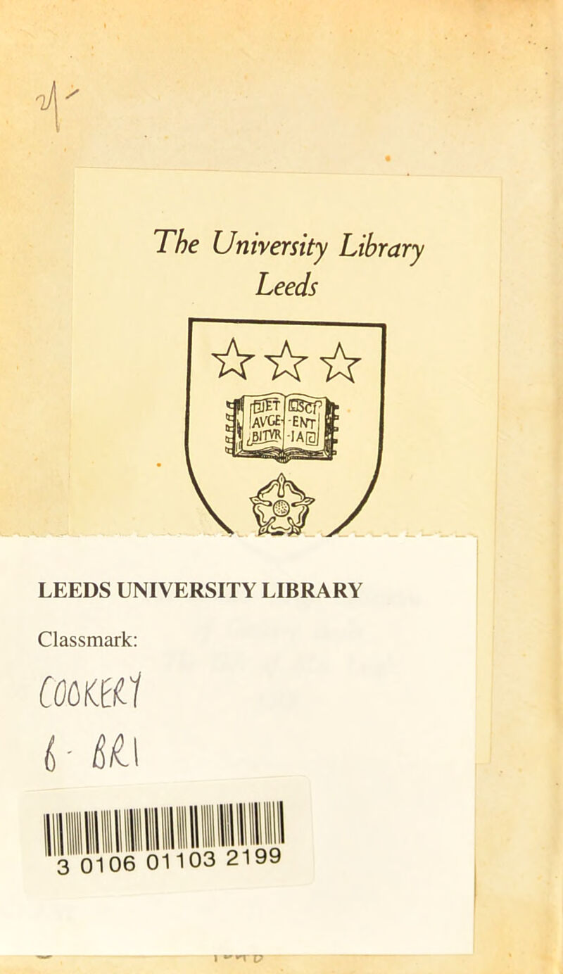 Leeds ☆☆☆ LEEDS UNIVERSITY LIBRARY Classmark: coùitil 1