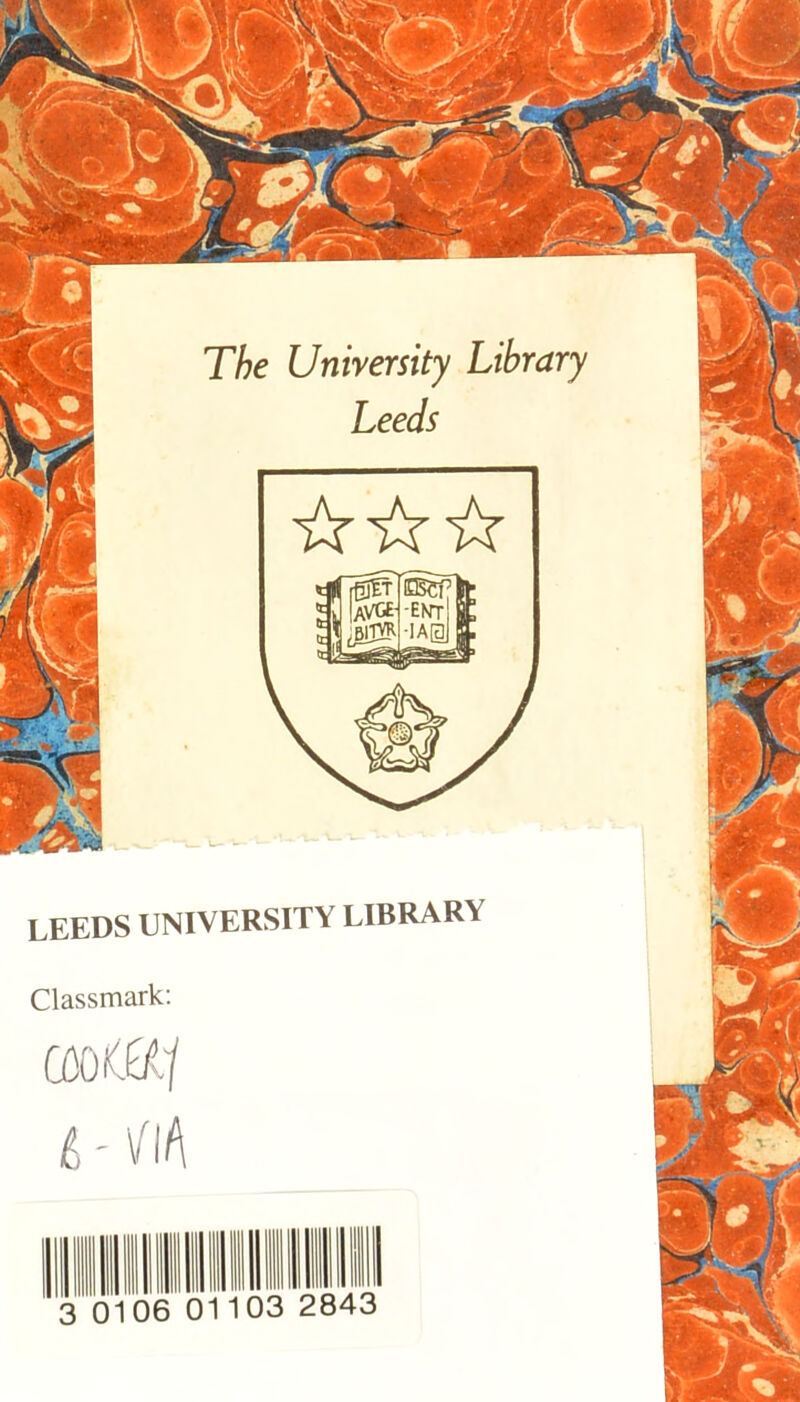 leeds university library Classmark: 3 0 06 01 03 2843