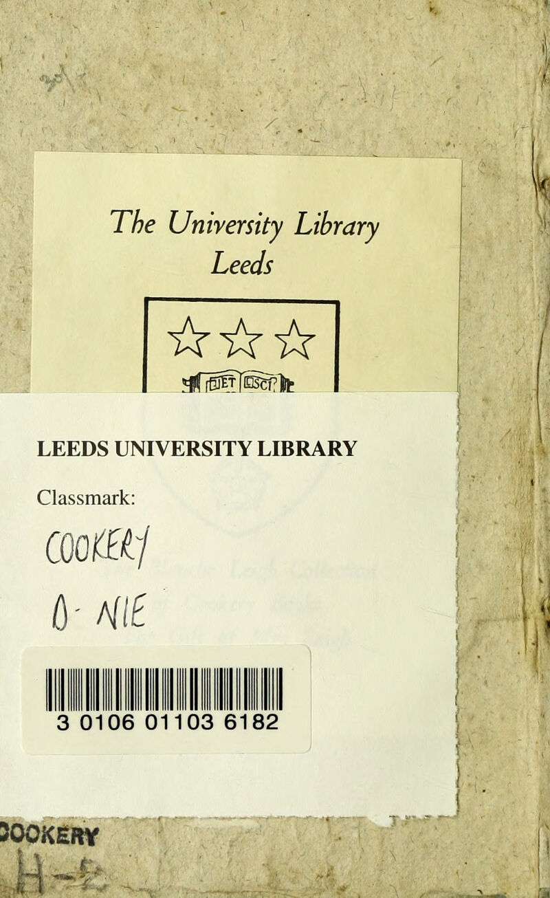 The University Library Leeds ☆ ☆☆ LEEDS UNIVERSITY LIBRARY Classmark: coorR/ ö- A|l£ iOOKÉKf