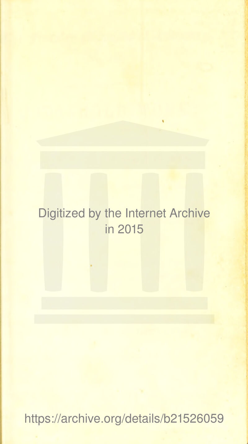 Digitized by the Internet Archive in 2015 https://archive.org/details/b21526059