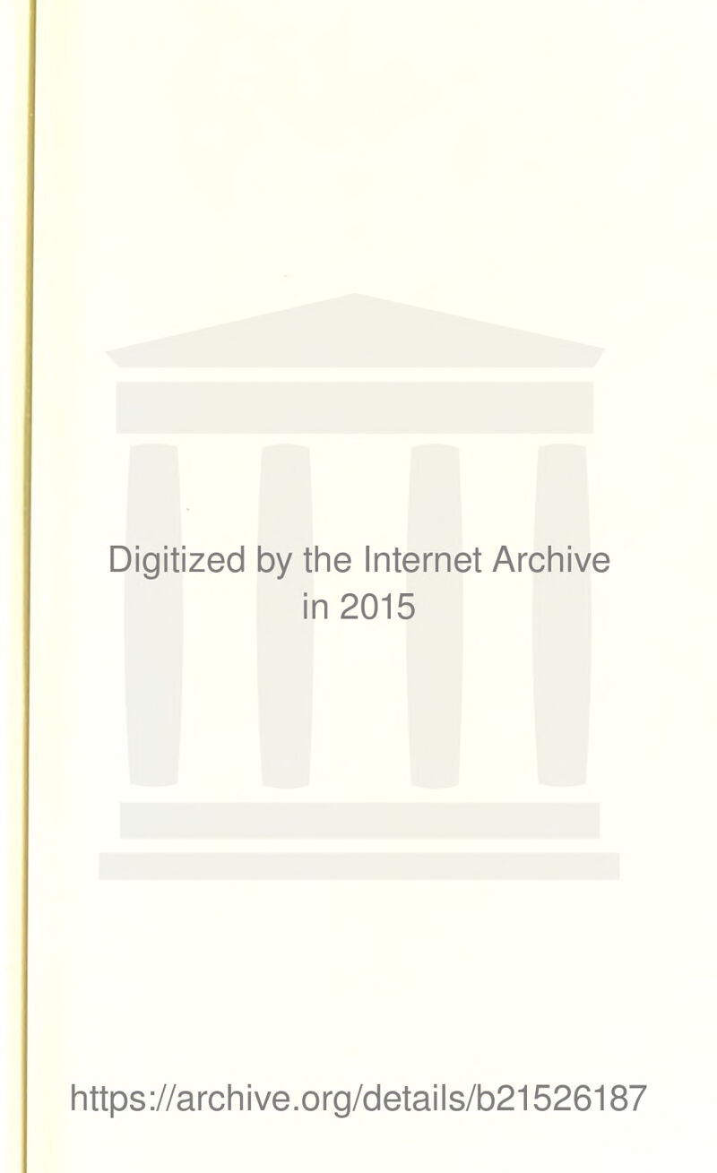 Digitized by the Internet Archive in 2015 https ://arch i ve .0 rg/detai Is/b21526187