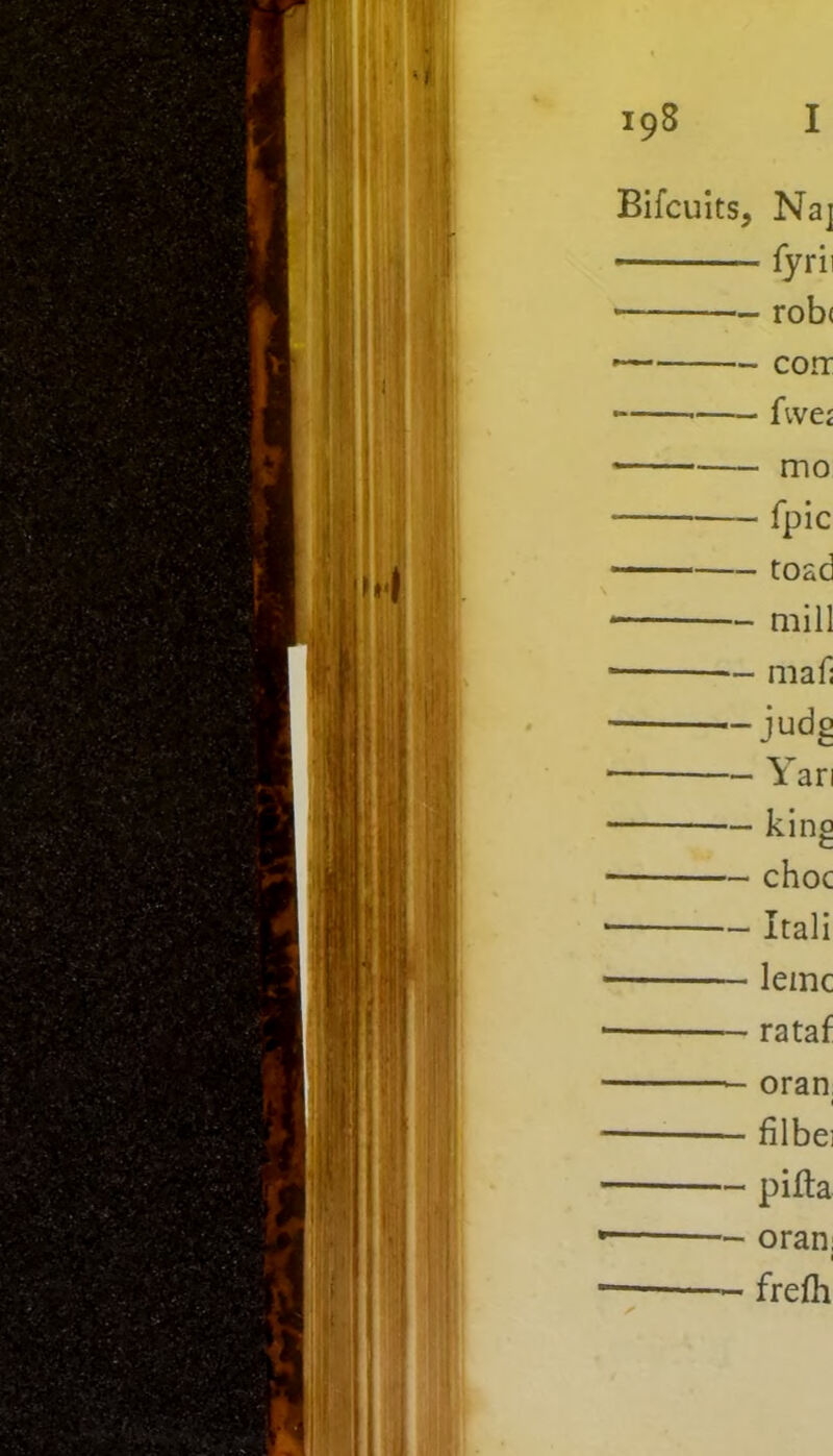 Bifcuits, Naj fyrii rob< corr • fvvej ■ mo fpic toad mill mail judg Yari king choc Itali lemc rataf oran filbei pifta oran: — frefh