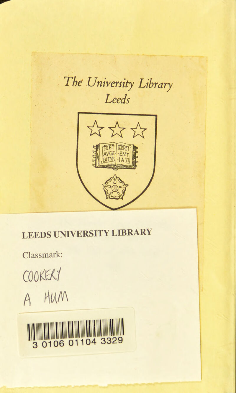 The University Library Leeds LEEDS UNIVERSITY LIBRARY Classmark: (\ HiAM