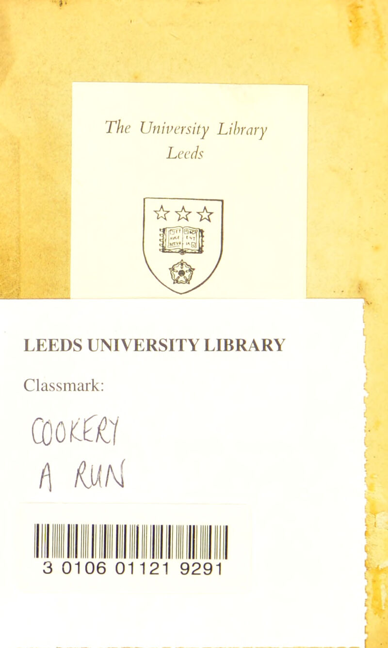 The University Library Leeds LEEDS UNIVERSITY LIBRARY Classmark: GDO/cU11 f\ M