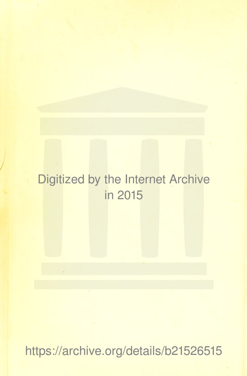 Digitized by the Internet Archive in 2015 https ://archive.org/details/b21526515