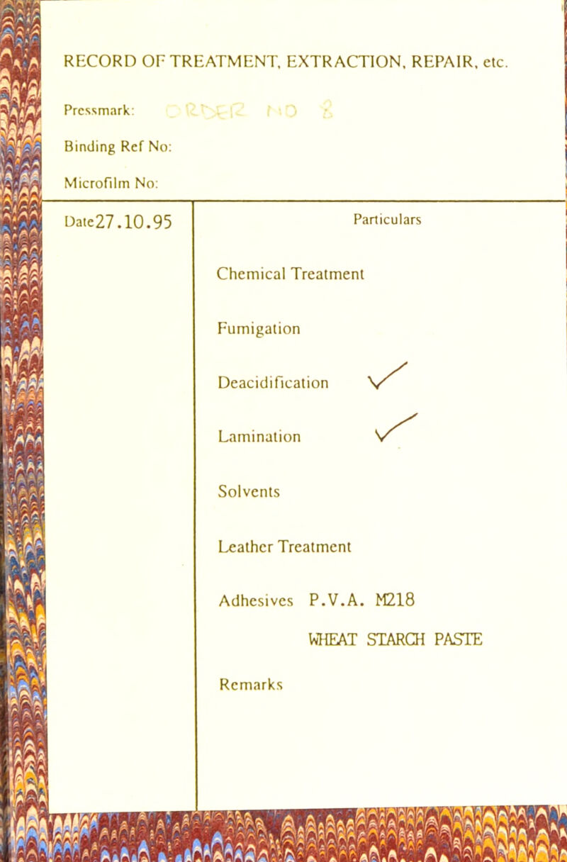 RECORD OE TREATMENT, EXTRACTION. REPAIR, etc. Chemical Treatment Particulars Leather Treatment Adhesives P.V.A. M218 WHEAT STARCH PASTE