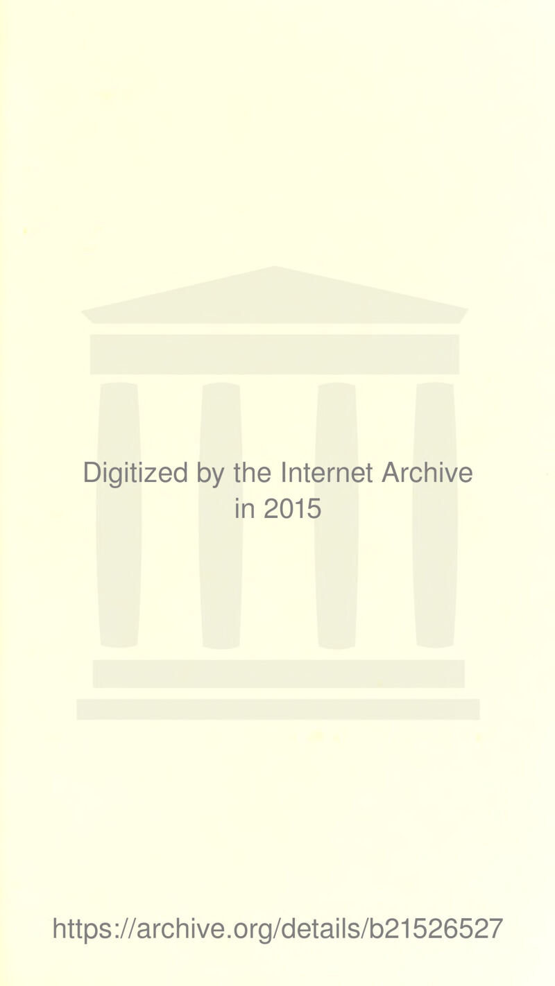 Digitized by the Internet Archive in 2015 https://archive.org/details/b21526527