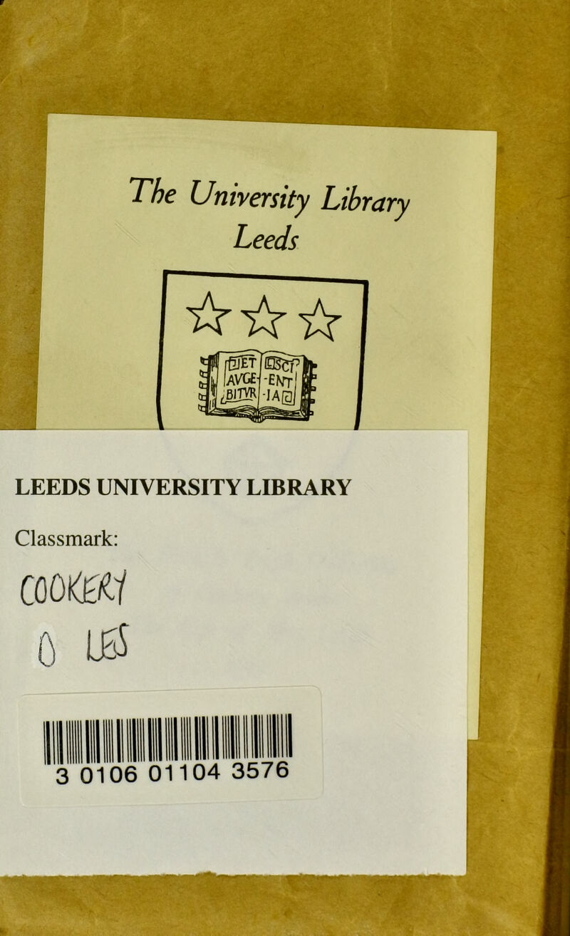 The University Library Leeds LEEDS UNIVERSITY LIBRARY Classmark: coo mi