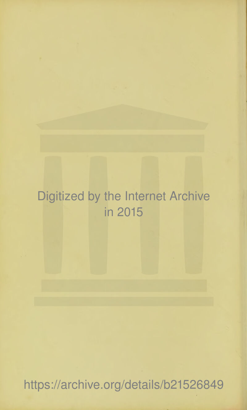 Digitized by the Internet Archive in 2015 https://archive.org/details/b21526849