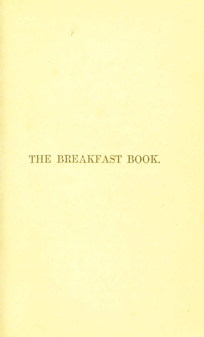 THE BREAKFAST BOOK.