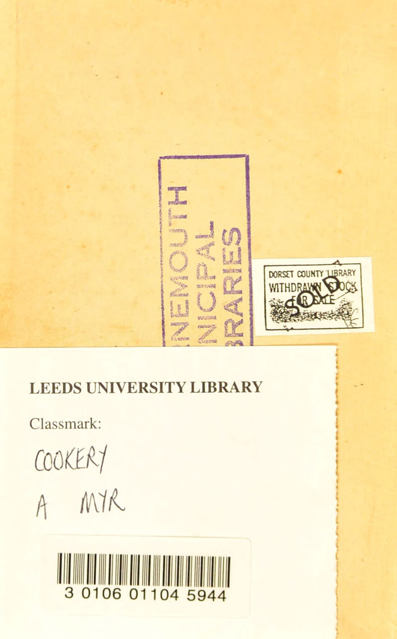 LEEDS UNIVERSITY LIBRARY Classmark: coo i\ ML 3 0106 01104 5944 * I *< i i