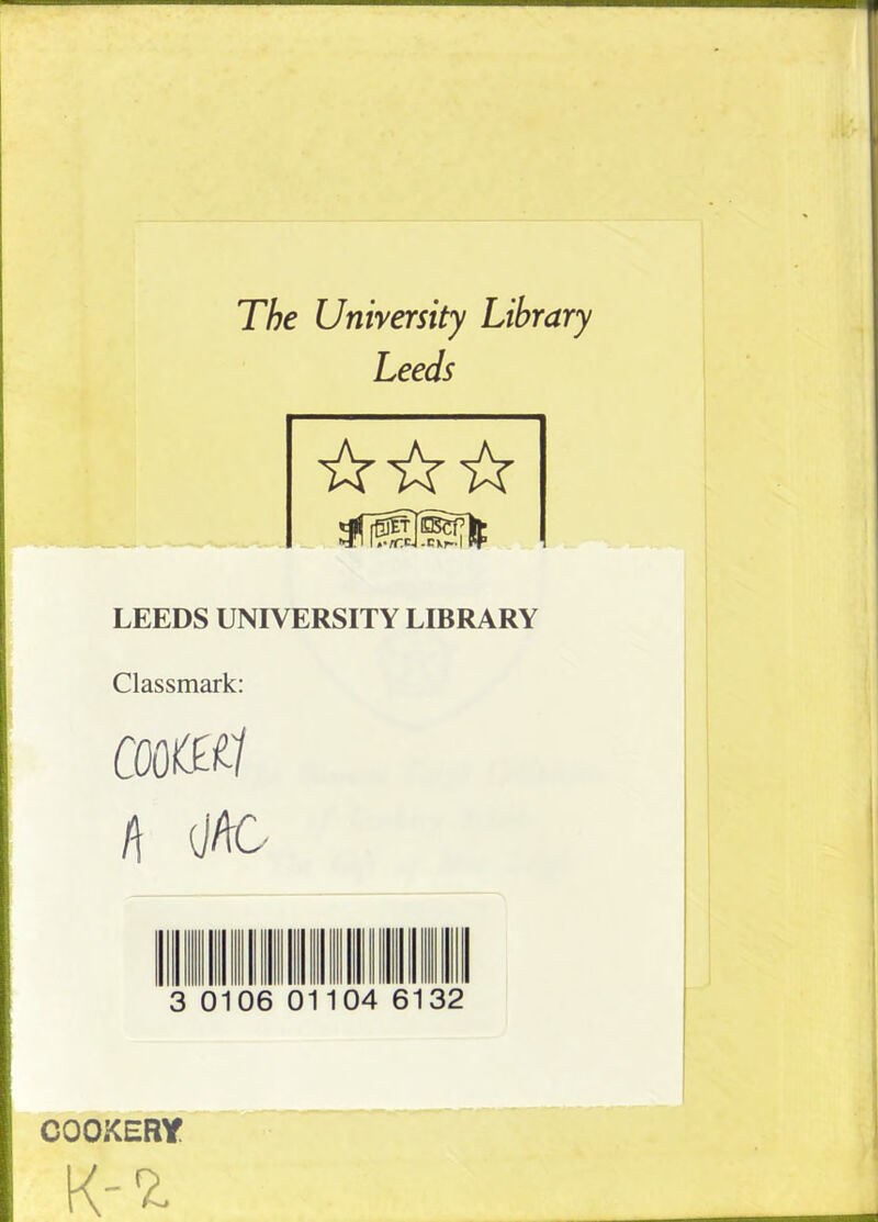 LEEDS UNIVERSITY LIBRARY Classmark: comi h #c 0106 01104 6 32 COOKER/ K-£ mm mm