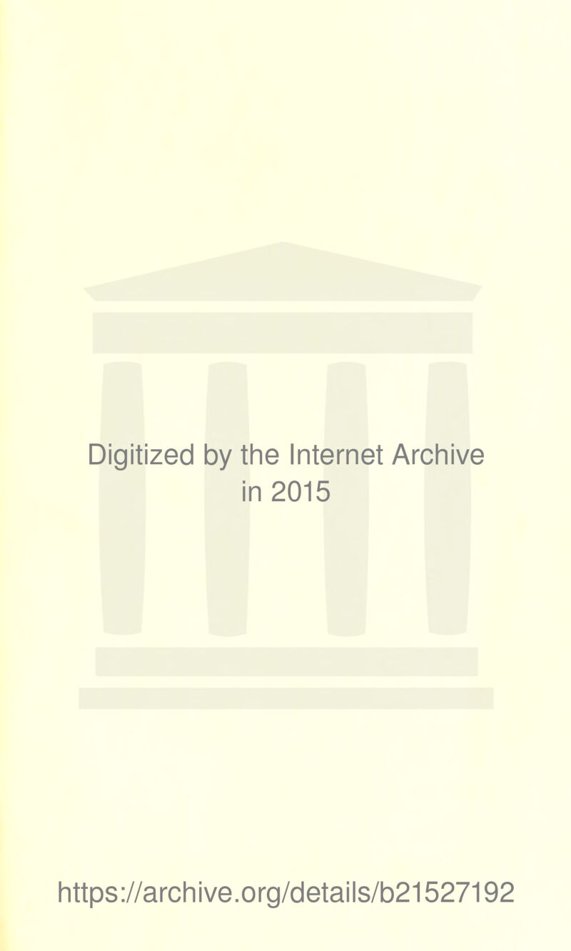 Digitized by the Internet Archive in 2015 https://archive.org/details/b21527192