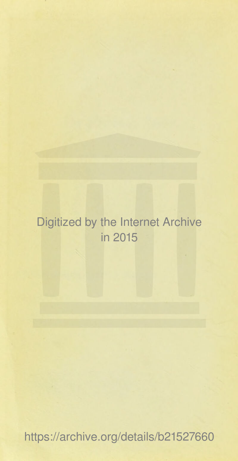 Digitized by the Internet Archive in 2015 https ://archive.org/details/b21527660