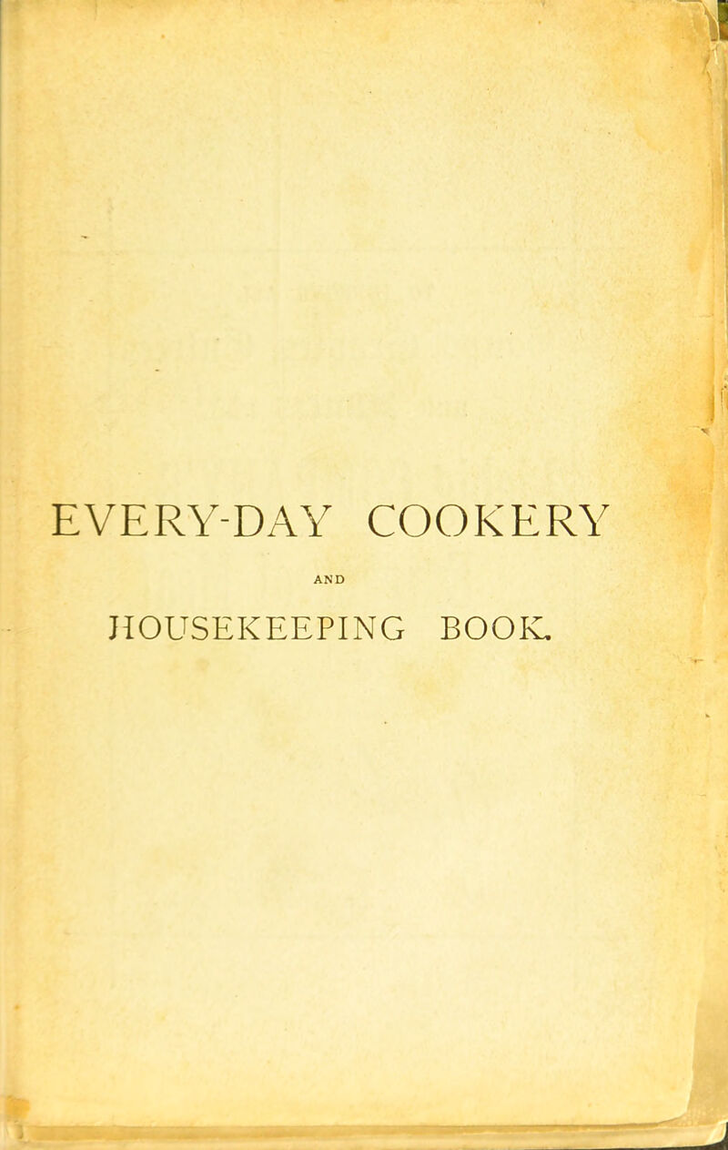 EVERY-DAY COOKERY AND HOUSEKEEPING BOOK.
