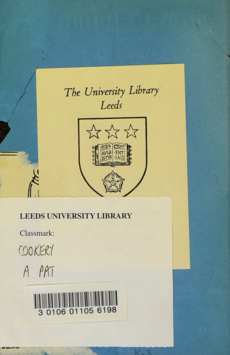 The University Library Leeds / LEEDS UNIVERSITY LIBRARY Classmark:
