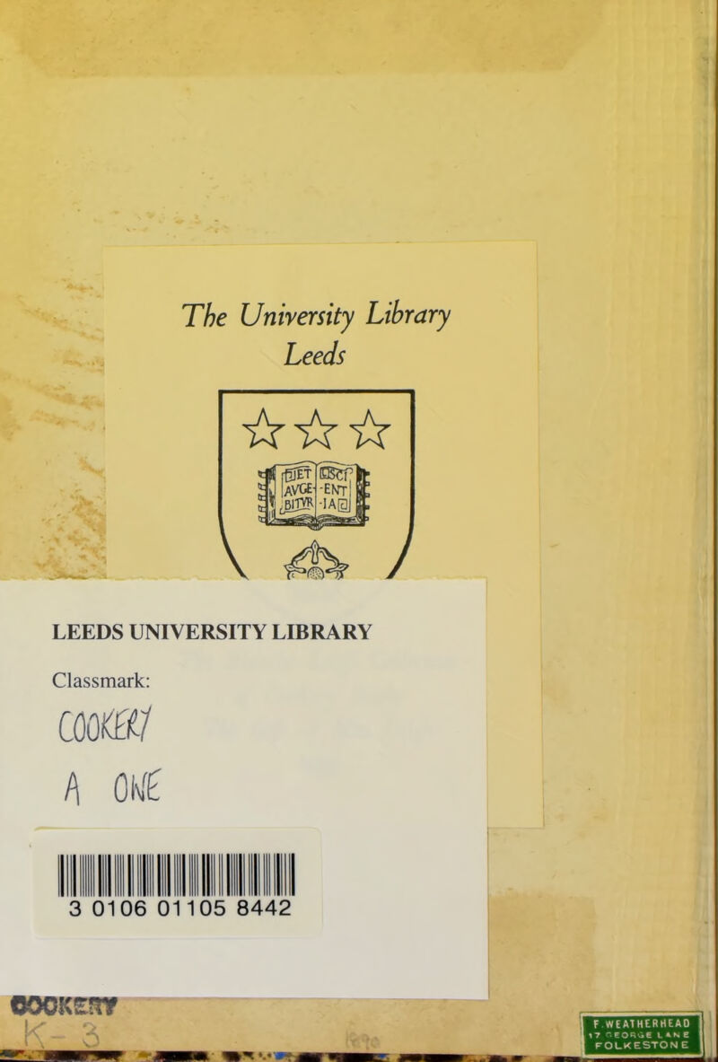 The University Library Leeds I jv • . V LEEDS UNIVERSITY LIBRARY Classmark: emu h 0W£ 0106 05 8442 eocKEnr