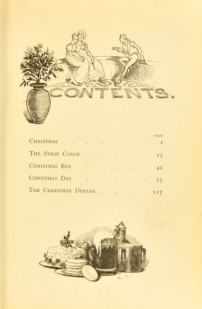 Christmas The Stage Coach . Christmas Eve Christmas Day The Christmas Dinner . PAGE I 17 41 75 117