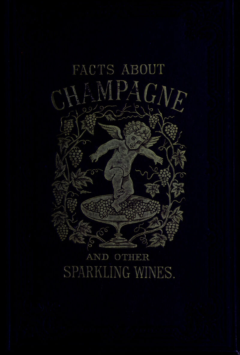 FACTS ABOUT AND OTHER SPARKLING WINES.