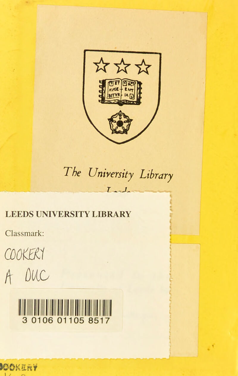 The University Library T LEEDS UNIVERSITY LIBRARY Classmark: ; COOiCCt A Di/C