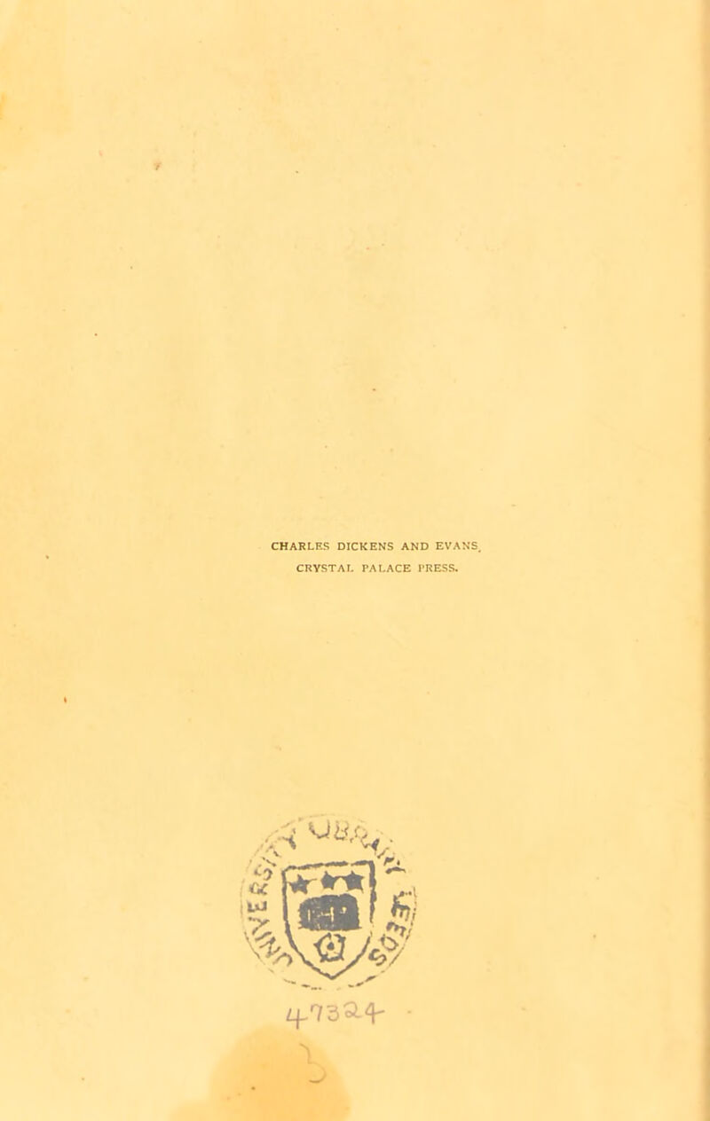 CHARLES DICKENS AND EVANS. CRYSTAL PALACE PRESS.