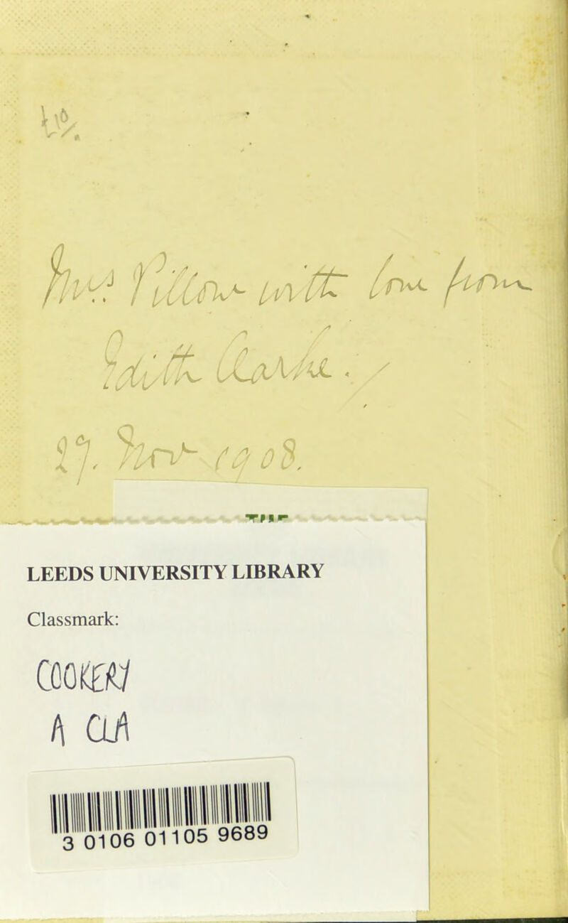 LEEDS UNIVERSITY LIBRARY Classmark: COOKED l\ 0J\