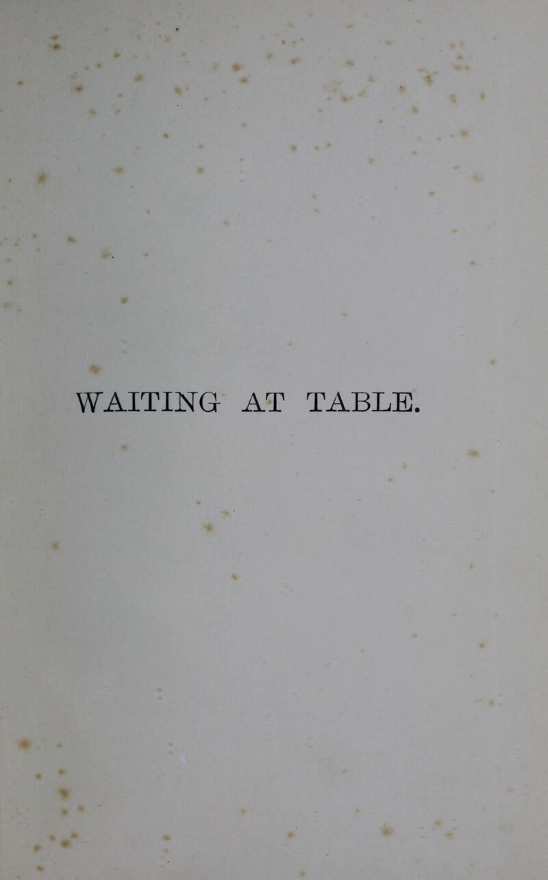 WAITING AT TABLE.
